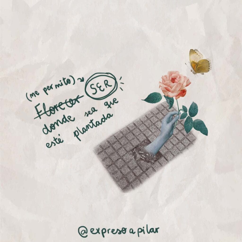 Ser donde sea que estés plantada